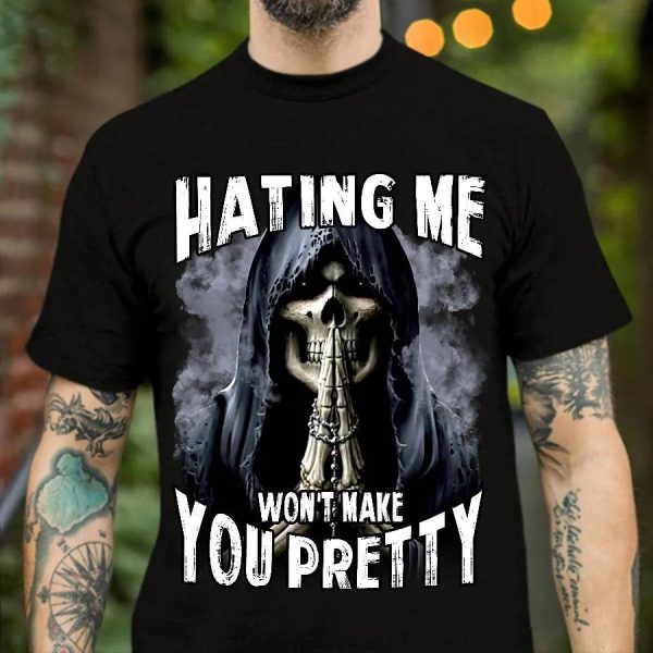 Hating Me Won’t Make Your Pretty Skull Shirt Mens