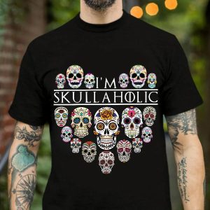 I Am Skullaholic Skull Shirt Mens