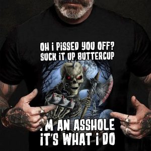 Oh I Pissed You Off Suck It Up Buttercup Skull Shirt Mens