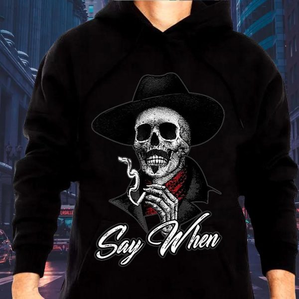 Say When Doc Holliday Skull Hoodies