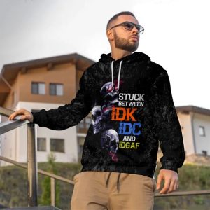 Stuck Between IDK IDC IDGAF Skull 3D Hoodie