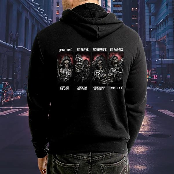 Be Strong Be Brave Be Humble Be Badass Assassin Skull Hoodies