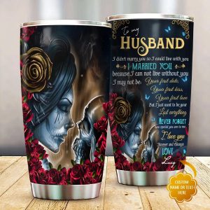 I Can Not Live Without You Dead Kiss Couple Skull Custom Tumbler