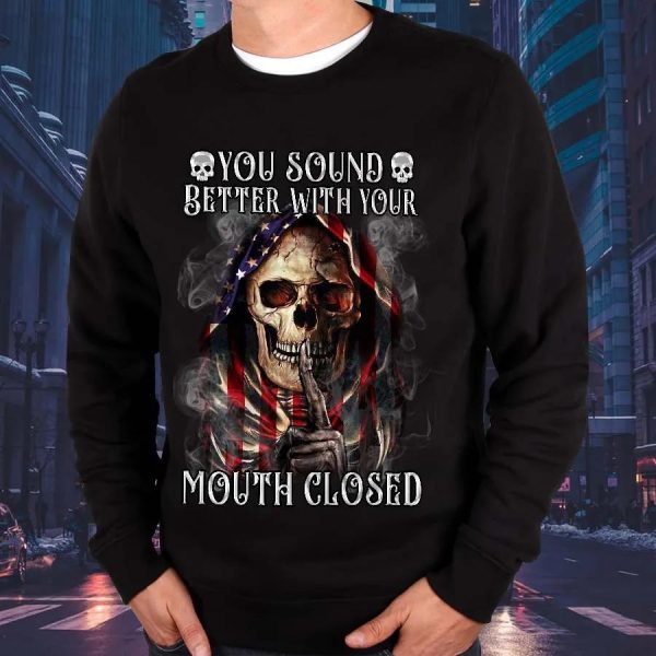 You Sound Better With Your Mouth Closed Sweatshirt Mens